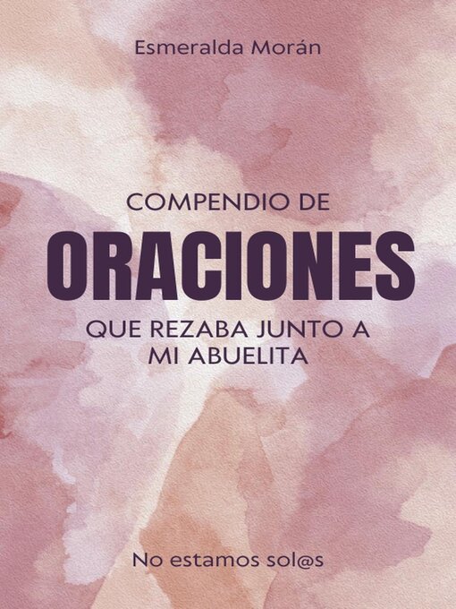 Title details for Compendio de Oraciones que Rezaba Junto a mi Abuelita by Esmeralda Morán - Wait list